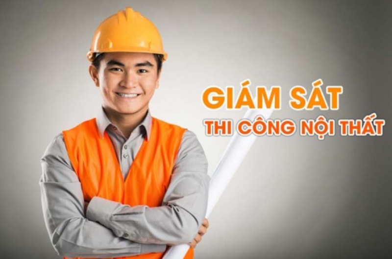 Mô tả chi tiết công việc của giám sát nội thất 